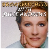 Julie Andrews - Broadway Hits with Julie Andrews