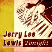 Jerry Lee Lewis - Tonight