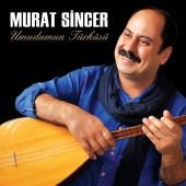 Murat Sincer - Umudumun Türküsü