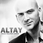 Altay - Yolcu Yolunda Gerek