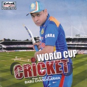 Babu Chandigarhia - World Cup Cricket