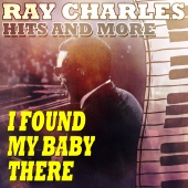 Ray Charles - I Found My Baby There: Hits and More