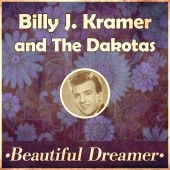 The Best of Billy J. Kramer and The Dakotas - Beautiful Dreamer