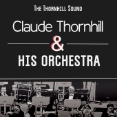 Claude Thornhill and His Orchestra - The Thornhill Sound