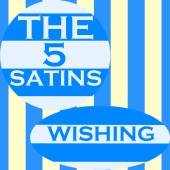 The 5 Satins - Wishing