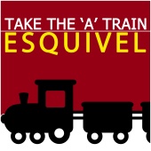 Esquivel - Take the 'A' Train