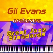 Gil Evans Orchestra - Great Jazz Standards
