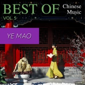 Ye Mao - Best of Chinese Music Ye Mao