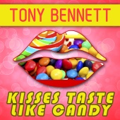 Tony Bennett - Kisses Taste Like Candy