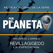Ricardo Larrea - Por el Planeta - Revillagigedo, La Expedición (Music From The Original Tv Series)
