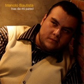 Manolo Bautista - Tras de Mi Pared