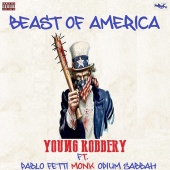 Young Robbery - Beast of America (feat. Pablo Fetti, Monk & Spium Sabbah)