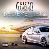 Dizz Gambino - Believe This