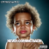Stresmatic - Never Coming Back