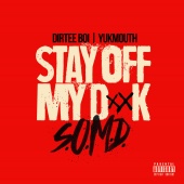 Yukmouth & Dirtee Boi - Stay off My D**k (S.O.M.D.)