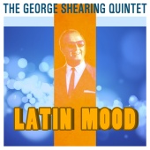 The George Shearing Quintet - Latin Mood