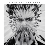 Eliza And The Bear - Eliza And The Bear [Deluxe]