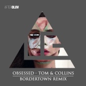 Tom & Collins - Obsessed [Bordertown Remix]