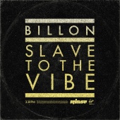Billon - Slave To The Vibe [Remixes]