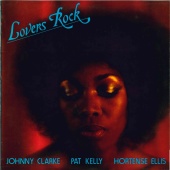Johnny Clarke & Hortense Ellis & Pat Kelly - Lovers Rock