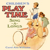 Carol Ann Williams - Children's Play Time Sing-a-Longs