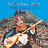 İbrahim Ethem Yağcı - Yöresel Muğla Türküleri, No. 2