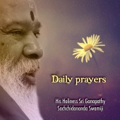 Sri Ganapathy Sachchidananda Swamiji - Daily Prayers