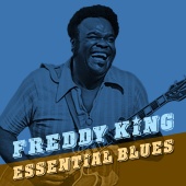 Freddy King - Essential Blues