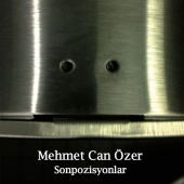 Mehmet Can Özer - Sonpozisyonlar