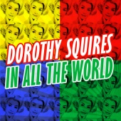 Dorothy Squires - In All the World