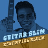 Guitar Slim - Essential Blues