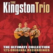 The Kingston Trio - The Ultimate Collection - 125 Original Recordings