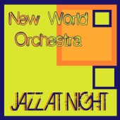 New World Orchestra - Jazz at Night