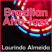 Laurindo Alemida - Brazilian Afro-Jazz