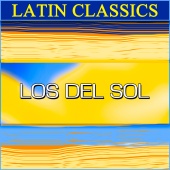 Los Del Sol - Latin Classics - Los Del Sol
