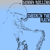 Sonny Rollins - Checkin' the Rain
