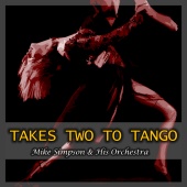 Mike Simpson & His Orchestra - Takes Two to Tango