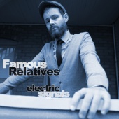Famous Relatives - Electric Signals