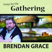 Brendan Grace - Songs for the Gathering