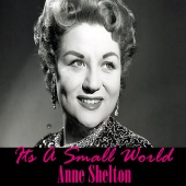 Anne Shelton - It's a Small World