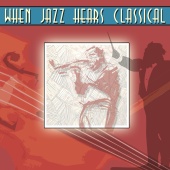 Columbia Jazz Ensemble - When Jazz Hears Classical