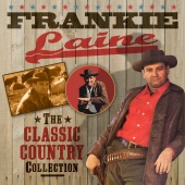 Frankie Laine - The Classic Country Collection