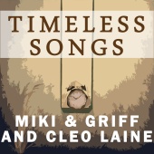 Miki & Griff & Cleo Laine - Timeless Songs