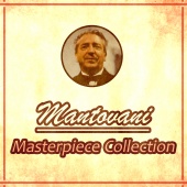 Mantovani & His Orchestra - Mantovani Masterpiece Collection