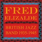 Fred Elizalde - British Jazz Band 1935-1945