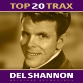 Del Shannon - Top 20 Trax