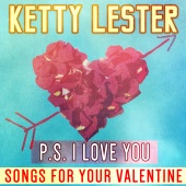 Ketty Lester - P.S. I Love You: Songs for Your Valentine