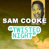 Sam Cooke - Sam Cooke - Twisted Night