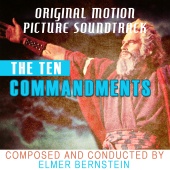 Elmer Bernstein - The Ten Commandments: Original Motion Picture Soundtrack