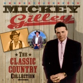 Mickey Gilley - The Classic Country Collection